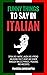 Funny Things to Say in Italian by Francesca Caruso-Mattoli