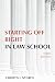 Starting Off Right in Law School, Third Edition