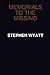 MEMORIALS TO THE MISSING by STEPHEN WYATT (18-Apr-2008) Paperback