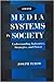Media Systems in Society: Understanding Industries, Strategies,and Power