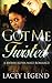 Got Me Twisted by Lacey Legend (2015-07-23)