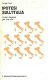 Ipotesi sull'Italia: Undici diagnosi per una crisi (Contemporanea) (Italian Edition)