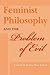 Feminist Philosophy and the Problem of Evil (A Hypatia Book) by Robin May Schott (2007-06-01)