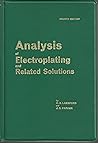 Analysis of electroplating and related solutions: Volumetric, gravimetric, instrumental and other physical and physico-chemical methods of analytical control,