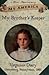 My Brother's Keeper - Virginia's Diary, Gettysburg, Pennsylvania, 1862 - My America, A Dear America Book