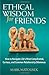 Ethical Wisdom for Friends: How to Navigate Life's Most Complicated, Curious, and Common Relationship Dilemmas by Mark Matousek (2013-06-04)