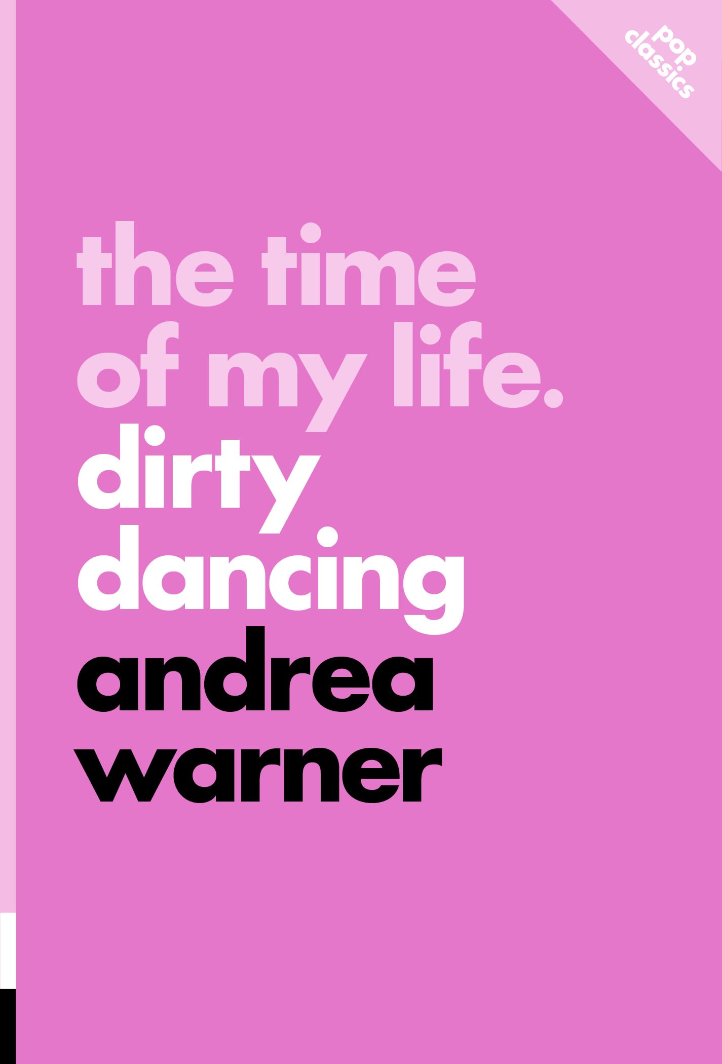 The Time of My Life: Dirty Dancing (13) (Pop Classics)