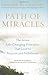 Path of Miracles: The Seven Life-Changing Principles That Lead to Purpose and Fulfillment