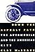 Down the Asphalt Path: The Automobile and the American City: 1st (First) Edition