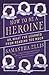 How to Be a Heroine: Or, What I've Learned from Reading Too Much (Vintage Originals) by Samantha Ellis (3-Feb-2015) Paperback