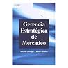 Gerencia estrategica de mercadeo/ Strategic Marketing Management (Spanish Edition)