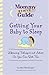 Getting Your Baby to Sleep: Lifesaving Techniques and Advice So You Can Rest, Too (Mommy Rescue Guide) by Cynthia MacGregor (2008-02-29)