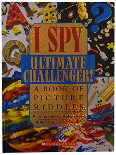 Ultimate Challenger!: A Book of Picture Riddles (I Spy)