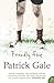 Friendly Fire by Patrick Gale (2008-01-07)