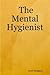 The Mental Hygienist by Scott Dodgson