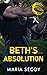 Beth's Absolution: A small town, opposites attract, suspense novel (Twisted Willow)
