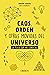 Caos, orden y otras movidas del universo: La física que no conocías