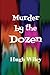 Murder by the Dozen by Hugh Wiley (2013-12-01)