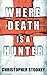 Where Death is a Hunter by Stookey, Christopher(June 15, 2015) Paperback