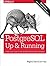 PostgreSQL: Up and Running: A Practical Introduction to the Advanced Open Source Database by Regina O. Obe (2014-12-28)