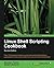 Linux Shell Scripting Cookbook, Second Edition by Shantanu Tushar (2013-05-21)