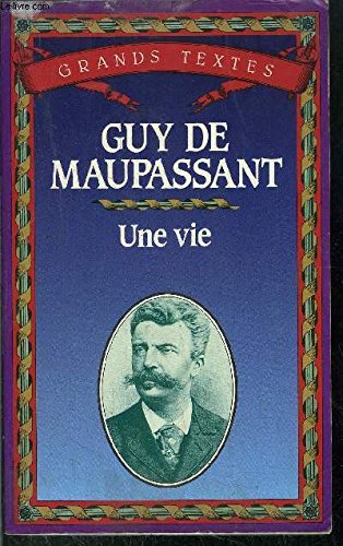 UNE VIE/ COLLECTION GRANDS TEXTES