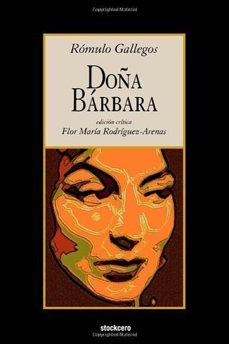 Do?a B¨¢rbara (Spanish Edition) annotated Edition by Gallegos, Romulo [2009]