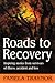 Roads to Recovery: Inspiring Stories from Survivors of Illness, Accident, and Loss