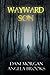 Wayward Son by Dani Morgan (2013-10-22)