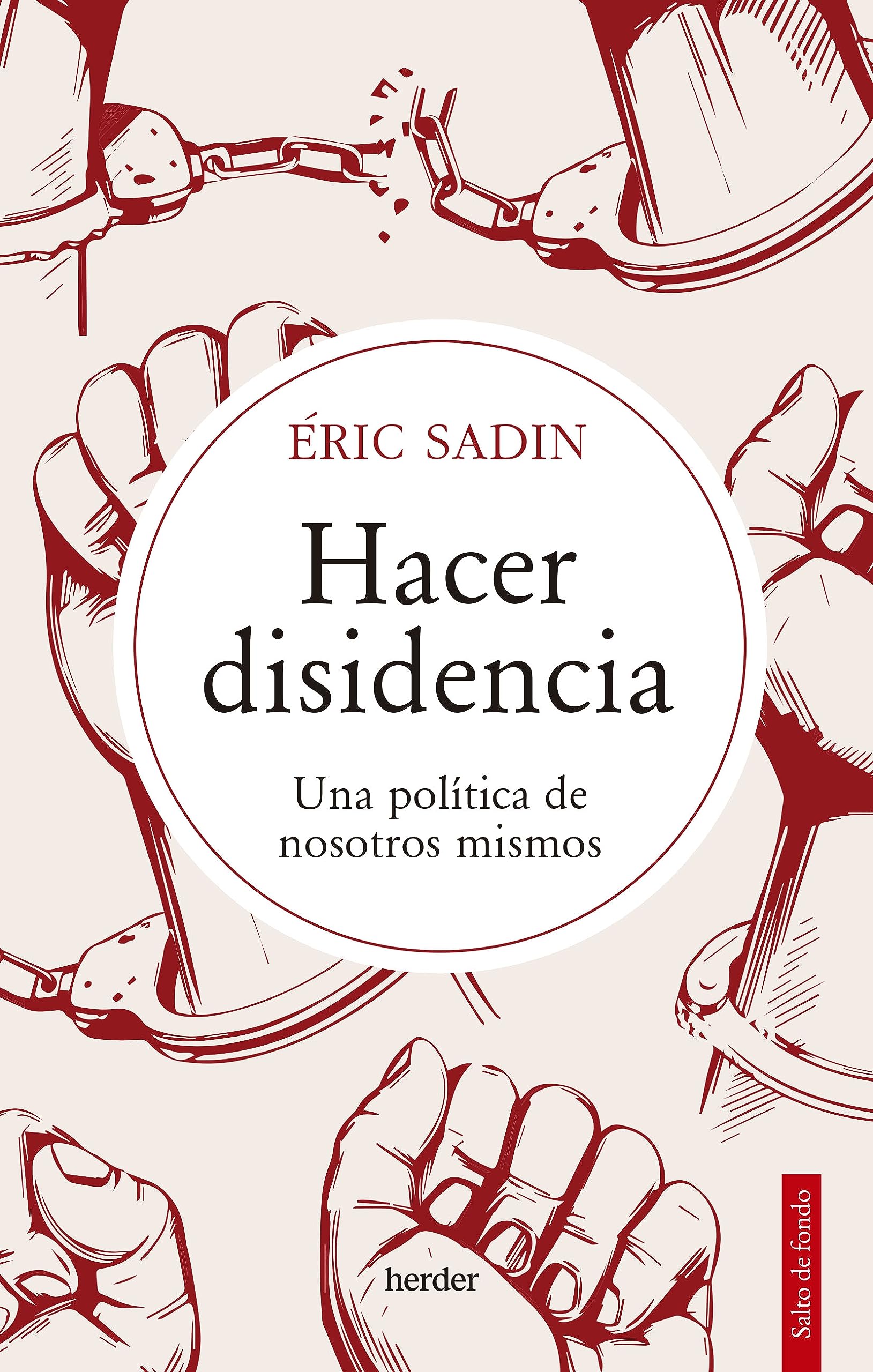 Hacer disidencia: Una política de nosotros mismos (Spanish Edition)