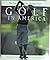 Golf In America : The First...