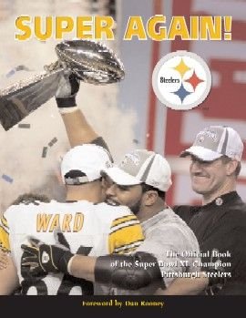 SUPER AGAIN!: The Official Book of the Super Bowl XL Champion Pittsburgh Steelers