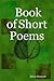 Book of Short Poems by Alicia Simpson