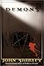 Demons by John Shirley (2002-02-26)