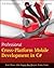 Professional Cross-Platform Mobile Development in C# by Olson, Scott, Hunter, John, Horgen, Ben, Goers, Kenny (2012) Paperback