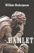 Hamlet by William Shakespeare Hamlet by William Shakespeare
