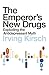 The Emperor's New Drugs: Exploding the Antidepressant Myth by Irving Kirsch PhD (3-Sep-2009) Paperback