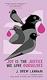 Joy is the Justic...