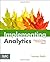 Implementing Analytics: A Blueprint for Design, Development, and Adoption (The Morgan Kaufmann Series on Business Intelligence) by Sheikh Nauman (2013-06-13) Paperback