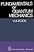 Fundamentals of Quantum Mechanics
