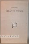 STRANGE PAPERS A COLLECTION OF THE WORLD'S RAREST HANDMADE PA... by Fred Siegenthaler