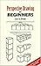 Perspective Drawing for Beginners (Dover Art Instruction) by ... by Len A. Doust