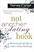 Not Another Dating Book: A ...