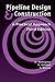 Pipeline Design & Construction: A Practical Approach, Third Edition (Pipelines and Pressure Vessels) 3rd edition by M. Mohitpour, H. Golshan, A. Murray (2007) Hardcover