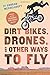 Dirt Bikes, Drones, and Other Ways to Fly by Conrad Wesselhoeft (2015-11-01)