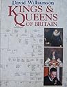 Kings and Queens of Great Britain by David Williamson (1991-0... by Unknown Author