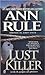 Lust Killer by Ann Rule, Andy Stack by Ann Rule Lust Killer by Ann Rule, Andy Stack by Ann Rule