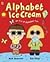 Alphabet Ice Cream: An a-z of alphabet fun.