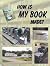 How Is My Book Made? by Marcia Bender