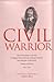 Civil Warrior: The Extraordinary Life and Complete Poetical Works of James Graham First Marquis of Montrose by Robin Bell (2002-11-01)